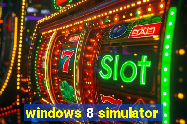 windows 8 simulator